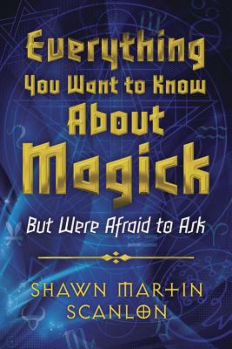 Picture of Everything You Want to Know about Magick: But Were Afraid to Ask