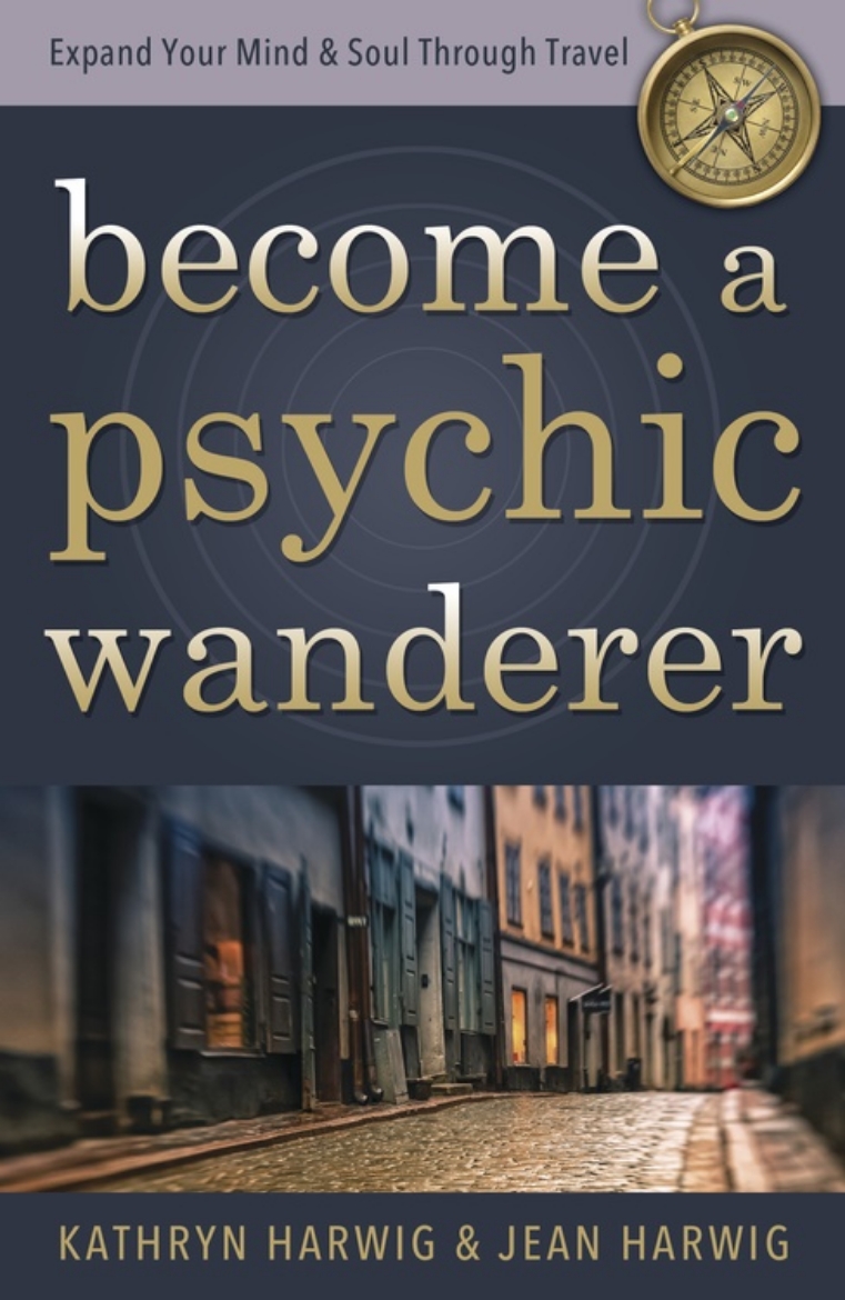 Picture of Become a Psychic Wanderer: Expand Your Mind & Soul Through Travel