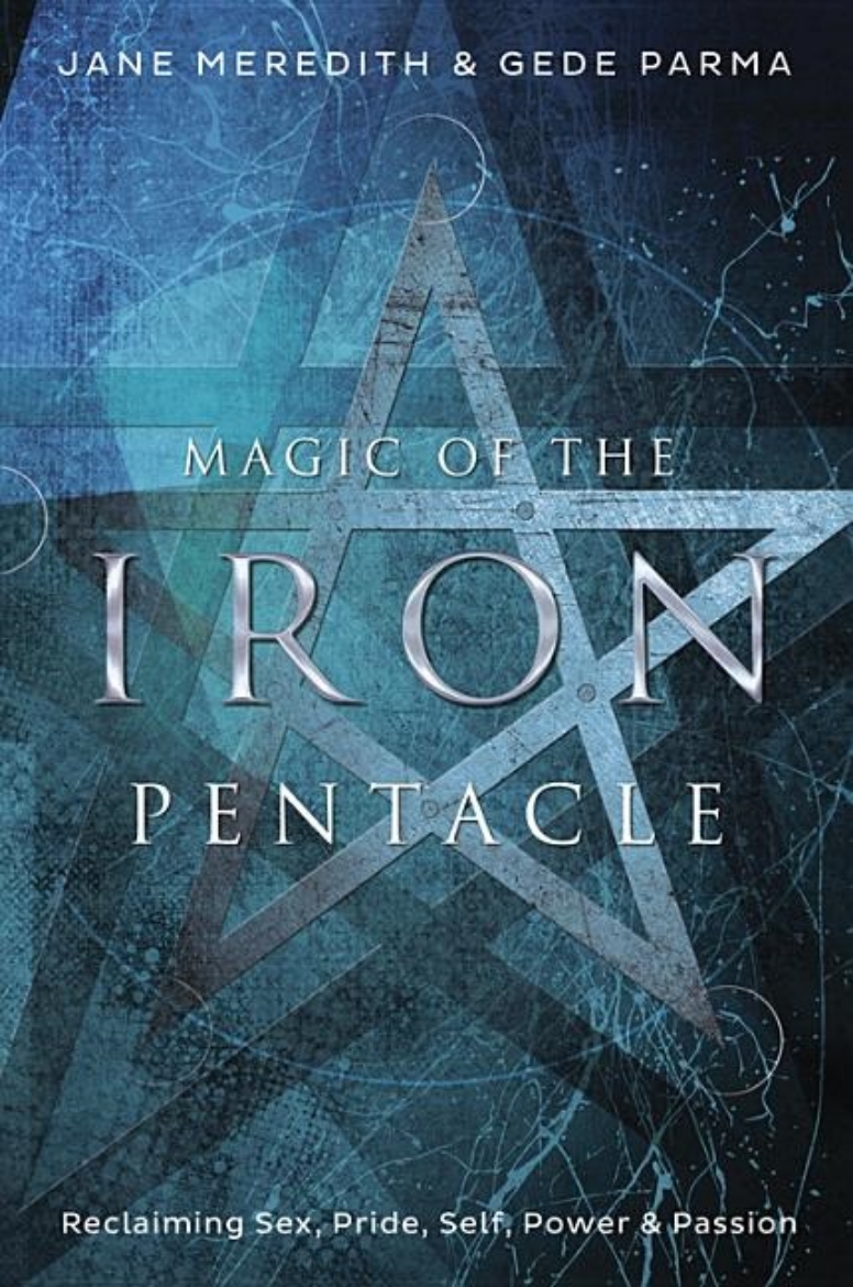 Picture of Magic of the iron pentacle - reclaiming sex, pride, self, power, and passio