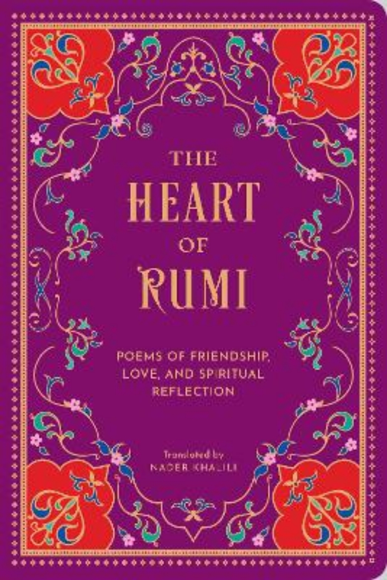 Picture of The Heart of Rumi: Poems of Friendship, Love, and Spiritual Reflection
