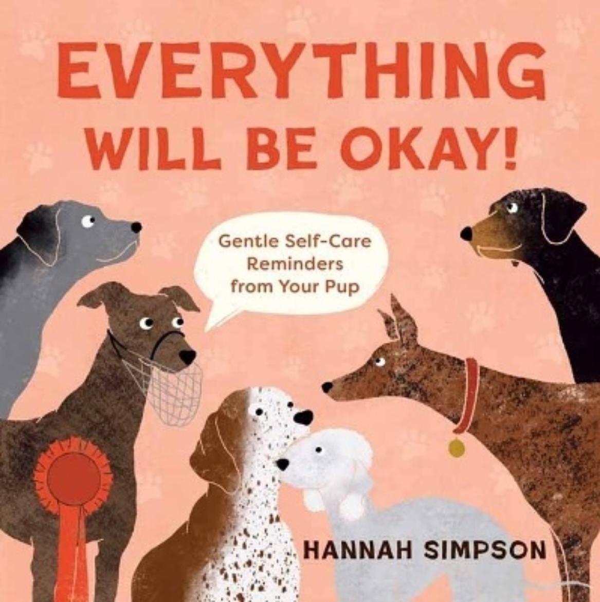 Picture of Everything Will Be Okay!: Pawsitive Affirmations and Self-Care Reminders from Your Pup
