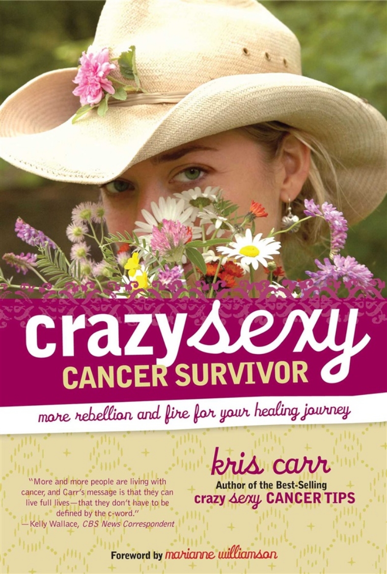 Picture of Crazy Sexy Cancer Survivor: More Rebellion & Fire For Your Healing Journey (F)