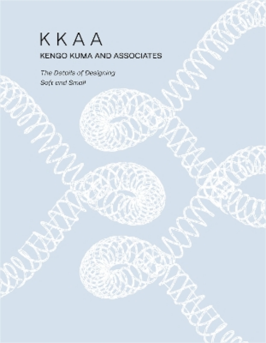 Picture of KKAA Kengo Kuma and Associates: The Details of Designing Soft and Small