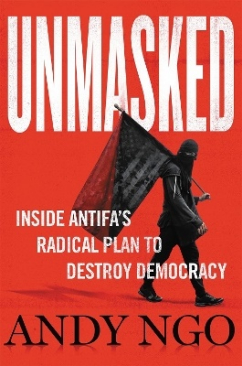Picture of Unmasked: Inside Antifa's Radical Plan to Destroy Democracy