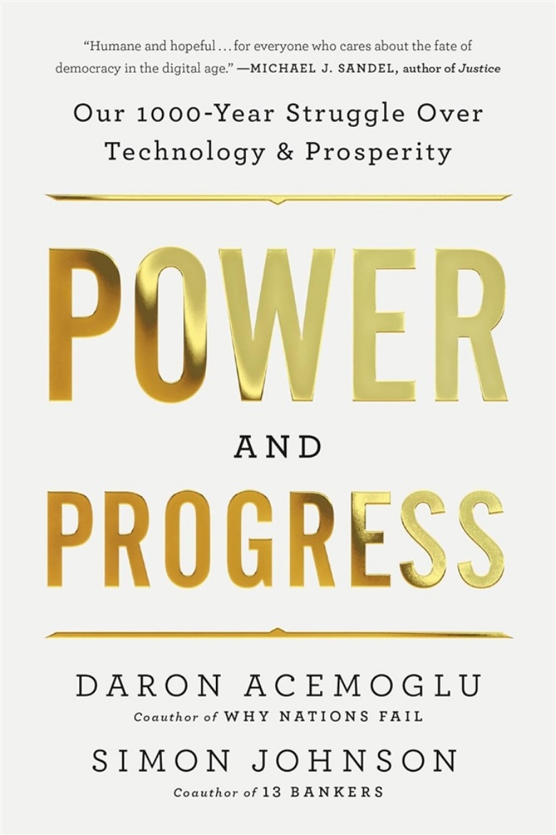 Picture of Power and Progress: Our Thousand-Year Struggle Over Technolo