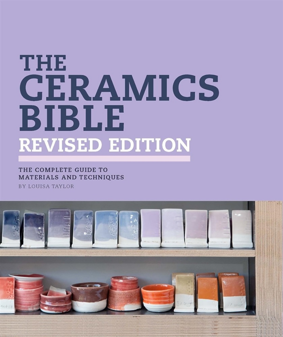 Picture of Ceramics Bible Revised Edition: The Complete Guide to Materi