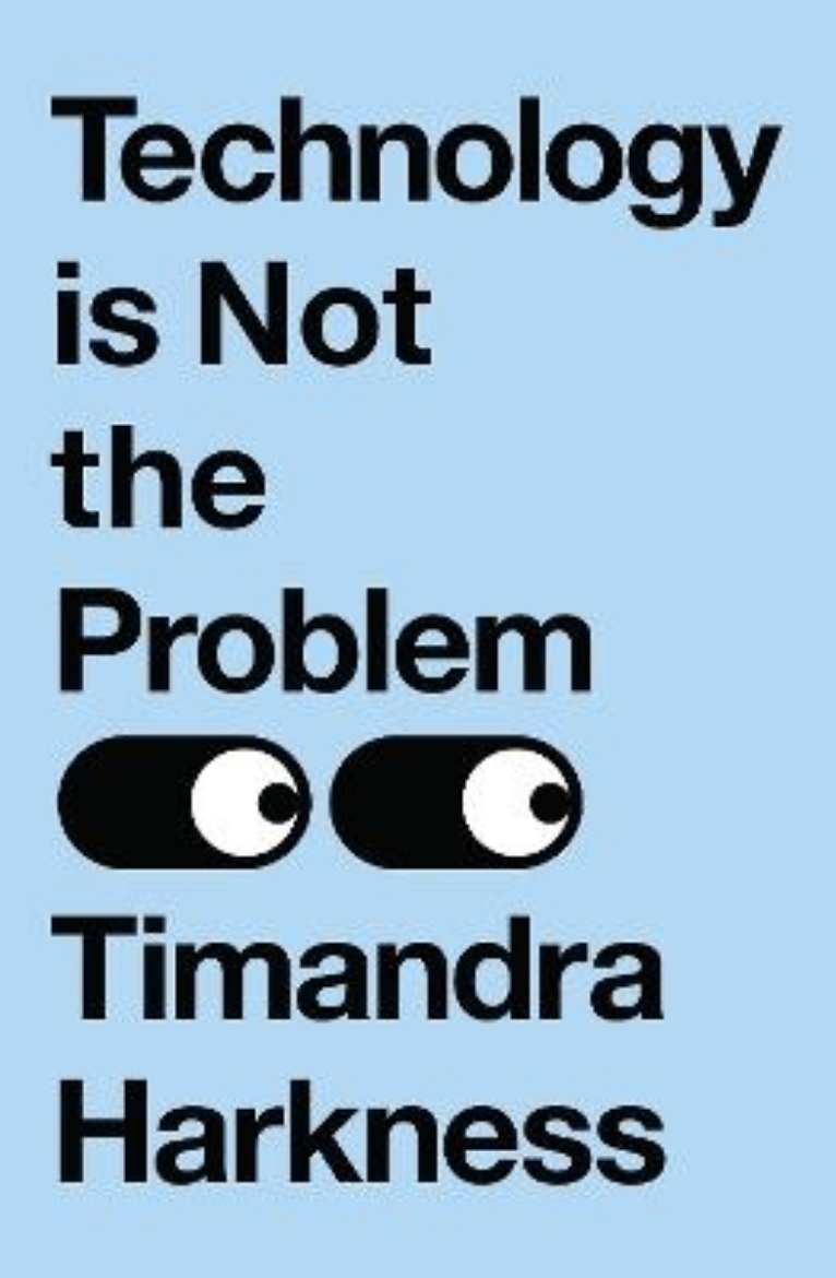 Picture of Technology is Not the Problem