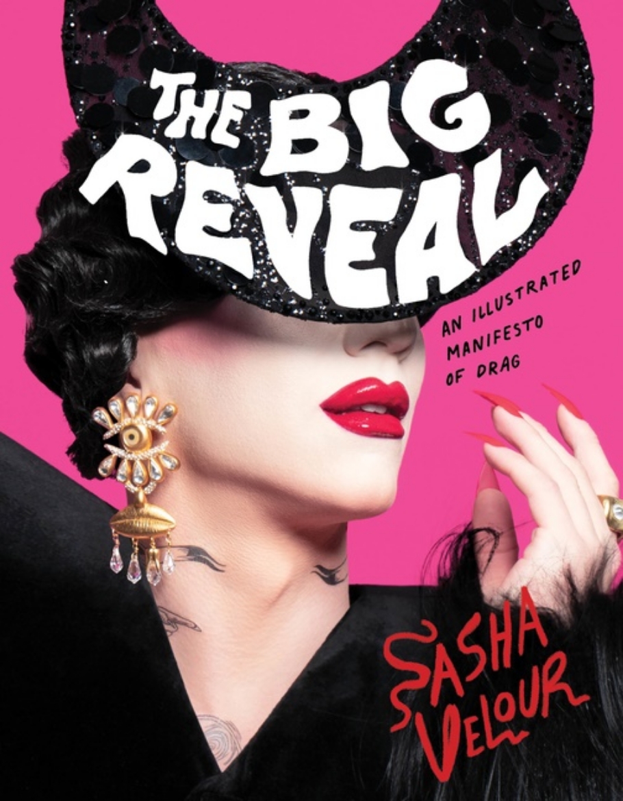 Picture of Big Reveal - An Illustrated Manifesto of Drag