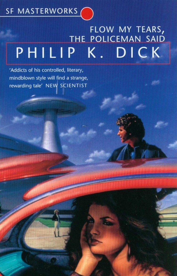 Picture of Flow My Tears the Policeman Said (SF Masterworks)