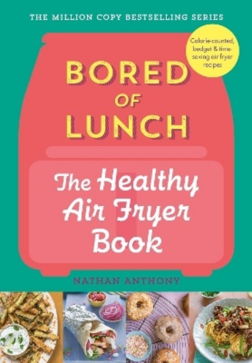 Picture of Bored of Lunch: The Healthy Air Fryer Book