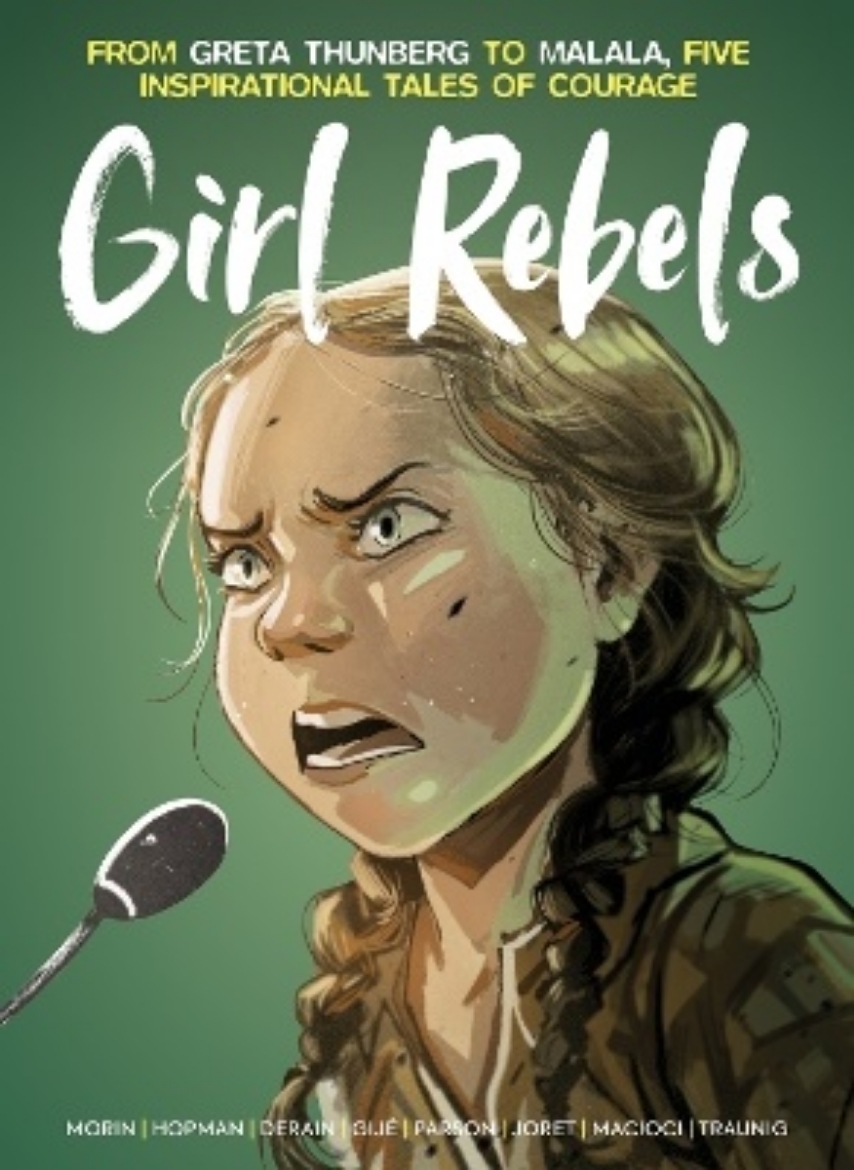 Picture of Girl Rebels: From Greta Thunberg to Malala, five inspirational tales of fem