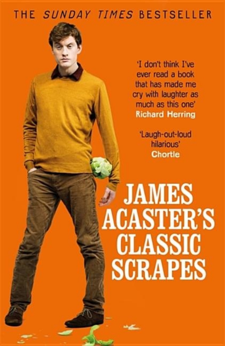 Picture of James acasters classic scrapes - the hilarious sunday times bestseller