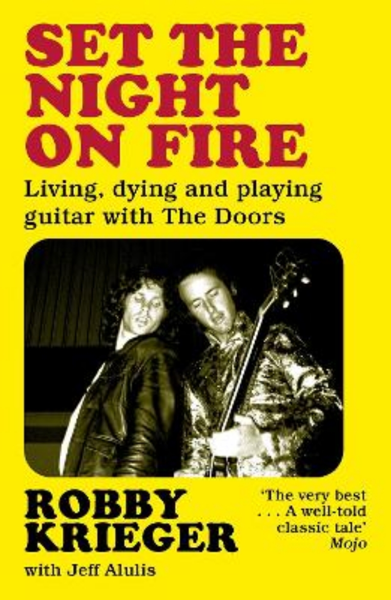 Picture of Set the Night on Fire - Living, Dying and Playing Guitar with the Doors