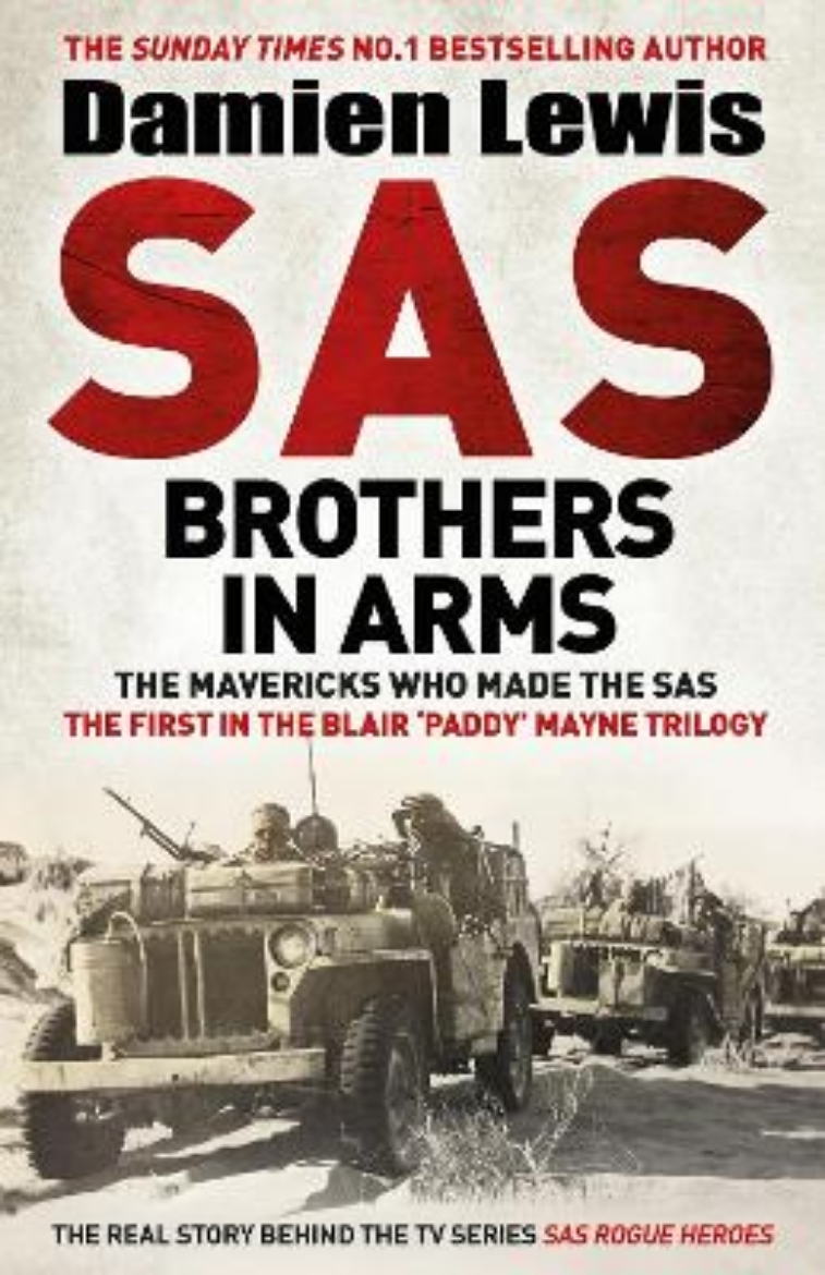 Picture of SAS Brothers in Arms: The Mavericks Who Made the SAS: The First in the Blair 'Paddy' Mayne Trilogy