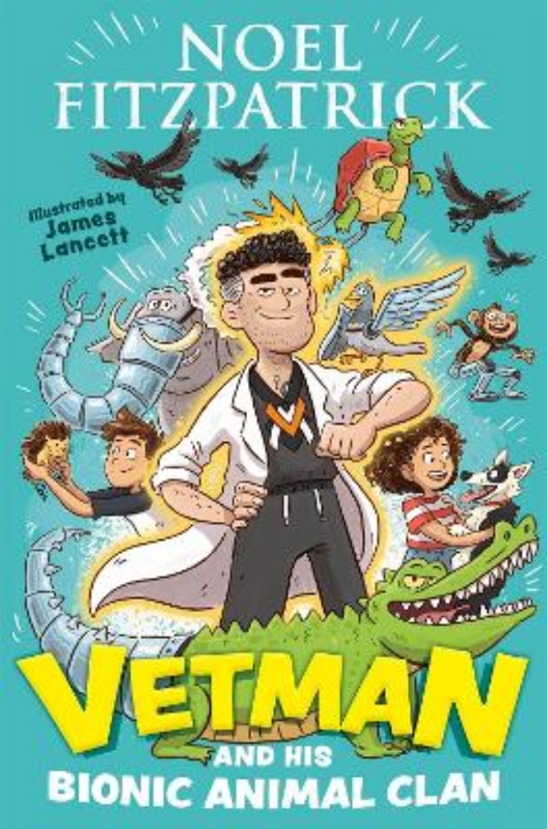 Picture of Vetman and his Bionic Animal Clan: An amazing animal adventure from the nation's favourite Supervet