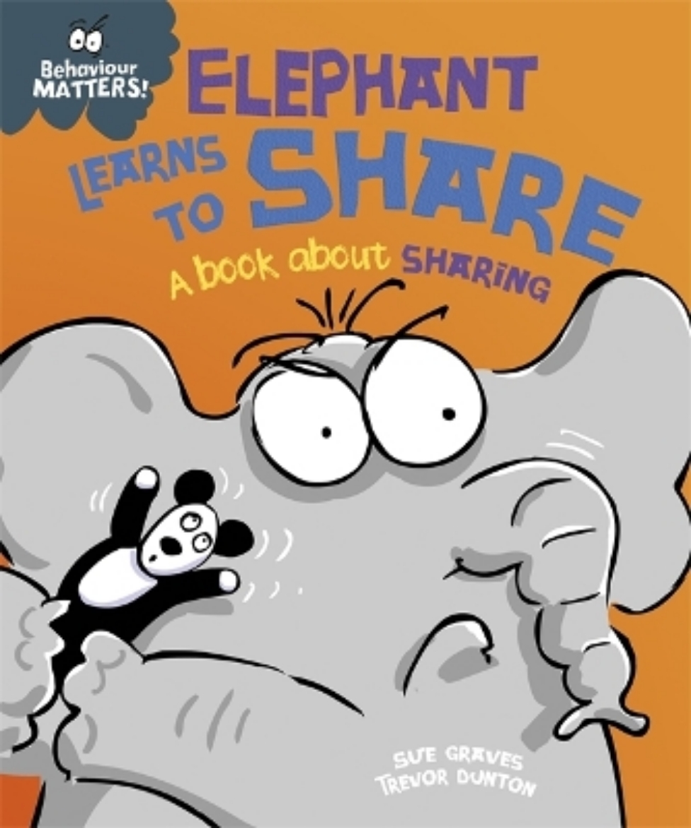 Picture of Behaviour matters: elephant learns to share - a book about sharing