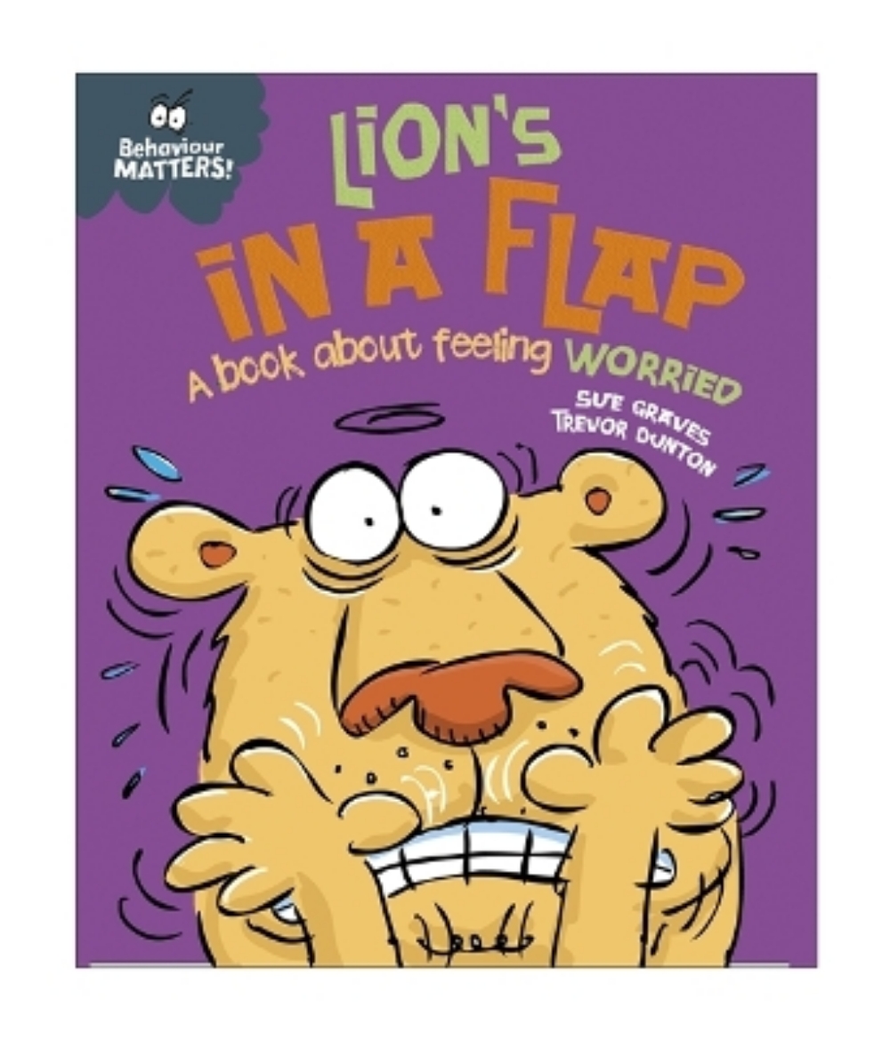 Picture of Behaviour matters: lions in a flap - a book about feeling worried