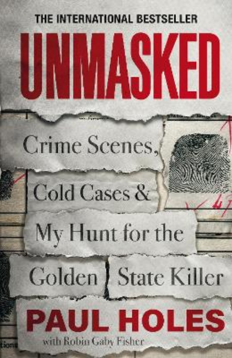 Picture of Unmasked: Crime Scenes, Cold Cases and My Hunt for the Golden State Killer