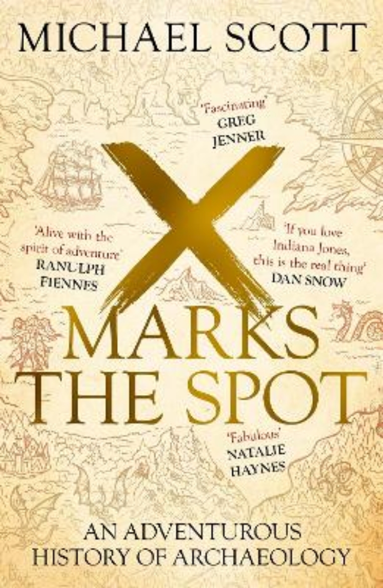 Picture of X Marks the Spot: An Adventurous History of Archaeology