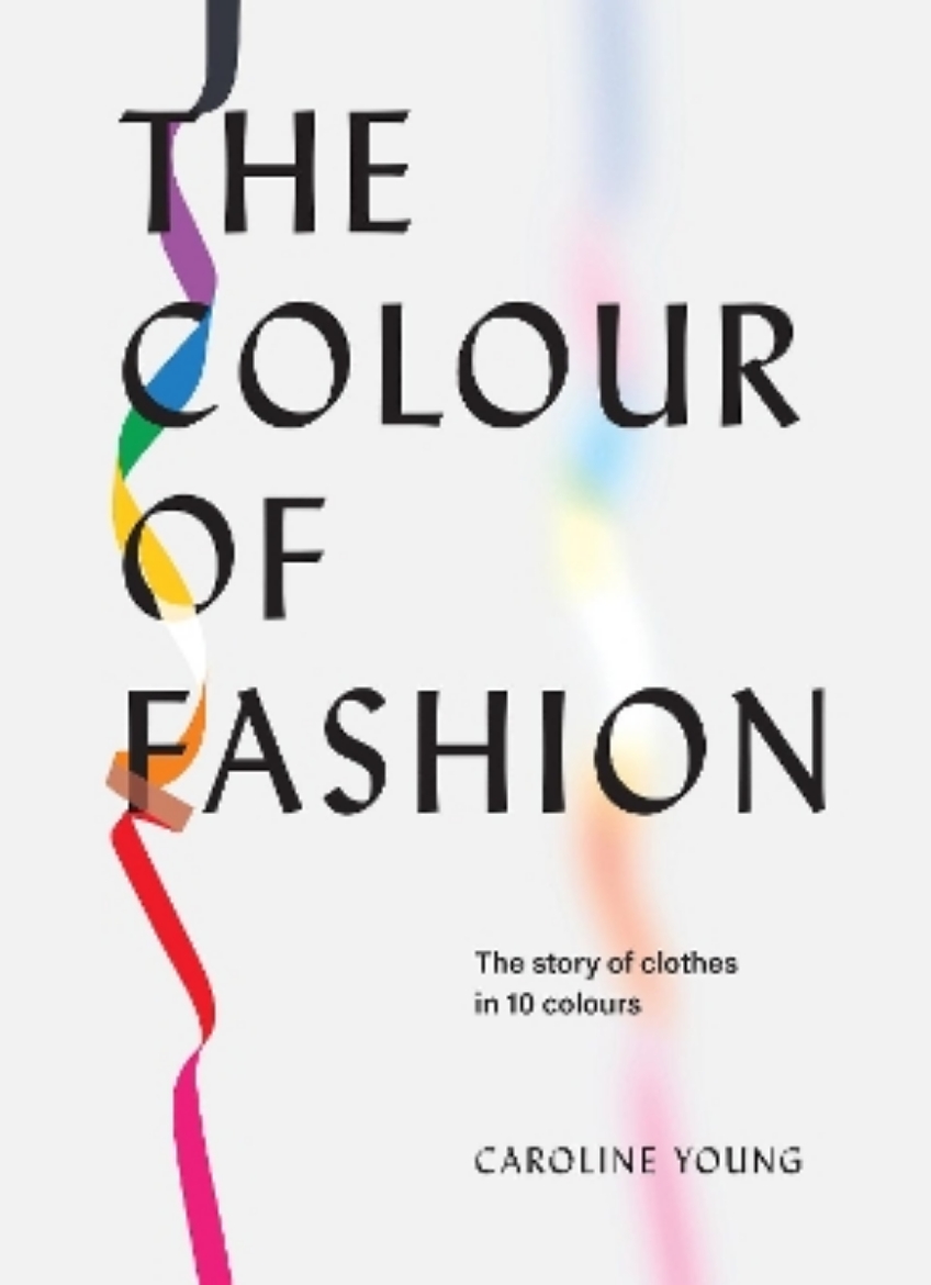 Picture of The Colour of Fashion: The Story of Clothes in Ten Colors