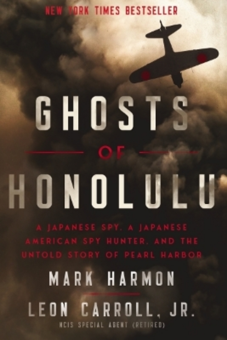 Picture of Ghosts of Honolulu: A Japanese Spy, A Japanese American Spy Hunter, and the Untold Story of Pearl Harbor