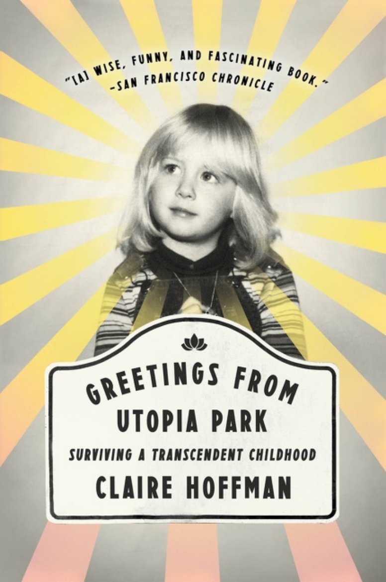 Picture of Greetings from Utopia Park: Surviving a Transcendent Childhood