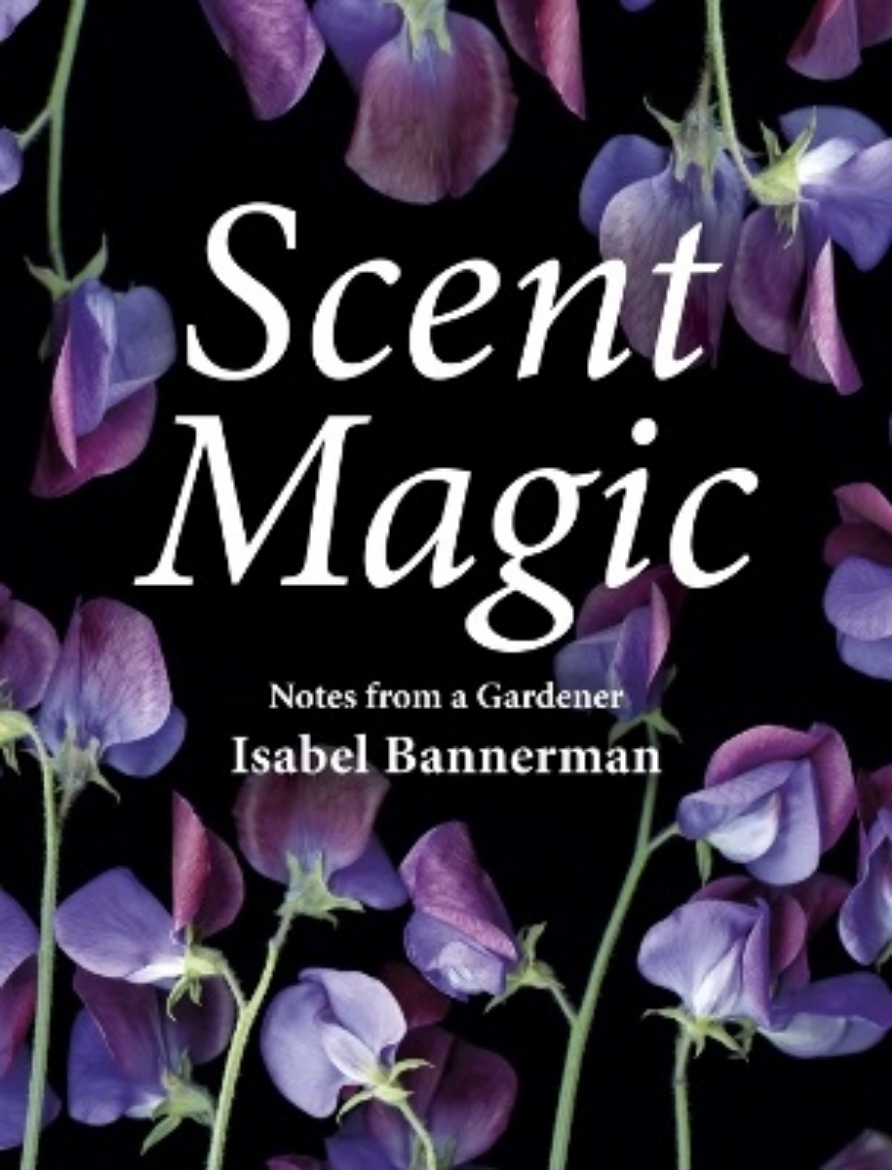 Picture of Scent Magic: Notes from a Gardener