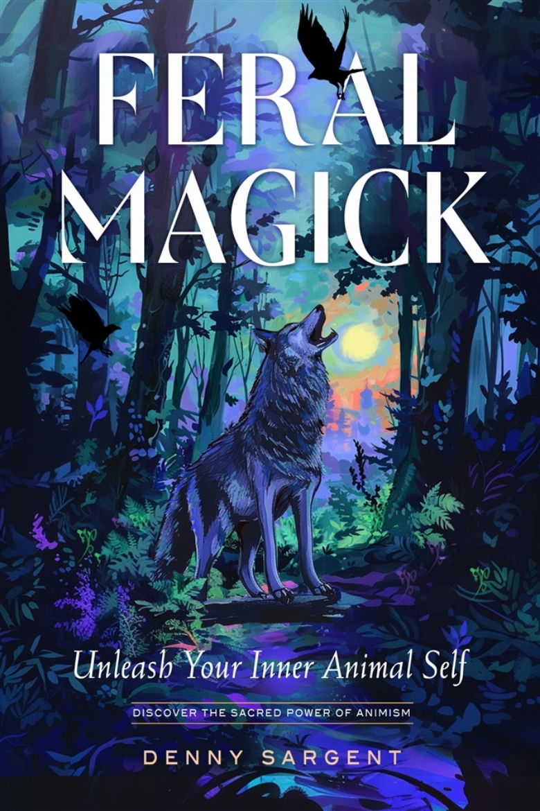 Picture of Feral Magick: Unleash Your Inner Animal Self