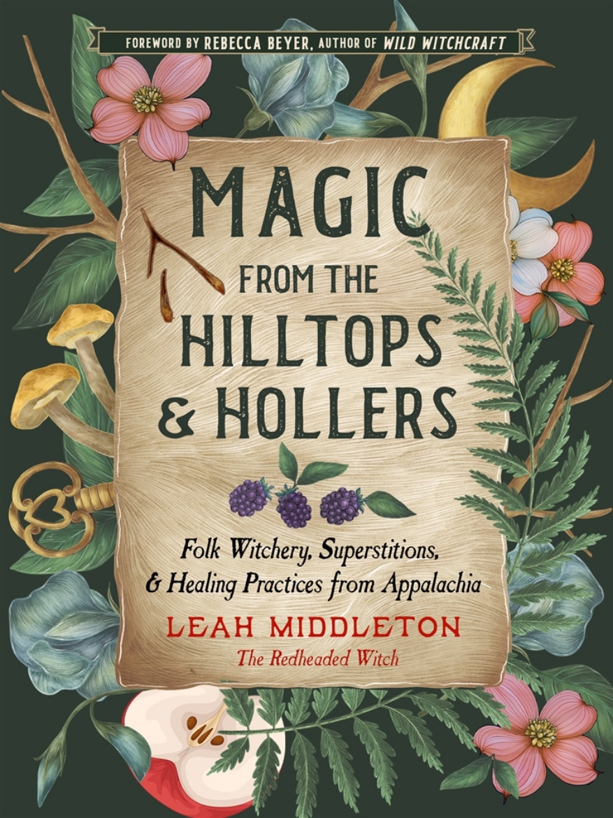 Picture of Magic from the Hilltops and Hollers: Folk Witchery, Superstitions, and Healing Practices from Appalachia