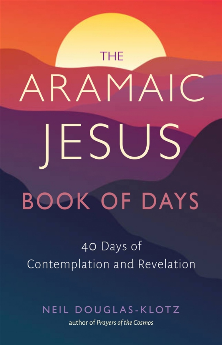 Picture of The Aramaic Jesus Book of Days: Forty Days of Contemplation and Revelation