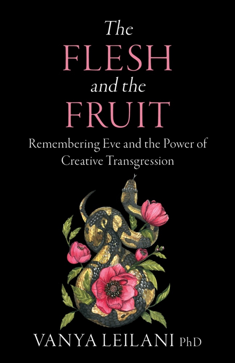 Picture of The Flesh and the Fruit: Remembering Eve and the Power of Creative Transgression