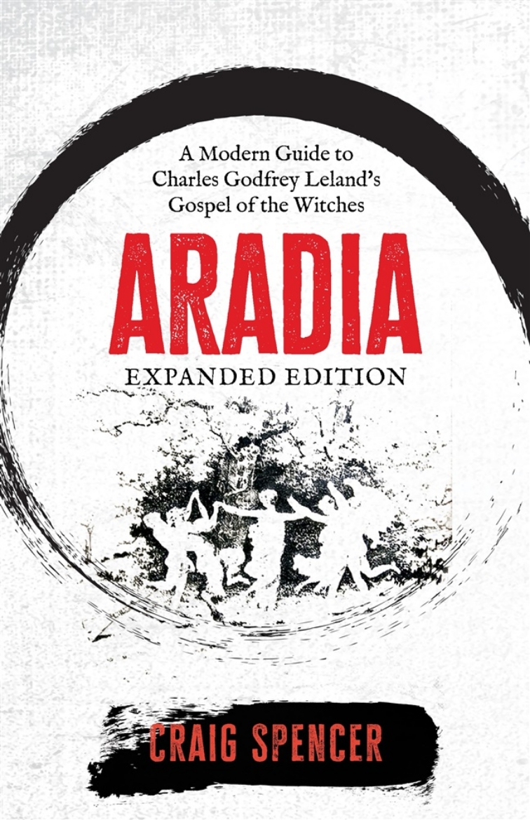 Picture of Aradia: A Modern Guide to Charles Godfrey Leland's Gospel of the Witches (Expanded Edition)