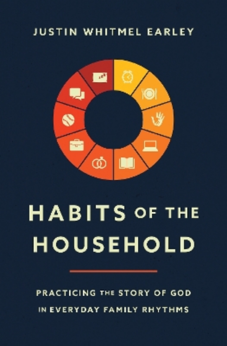Picture of Habits of the Household: Practicing the Story of God in Everyday Family Rhythms