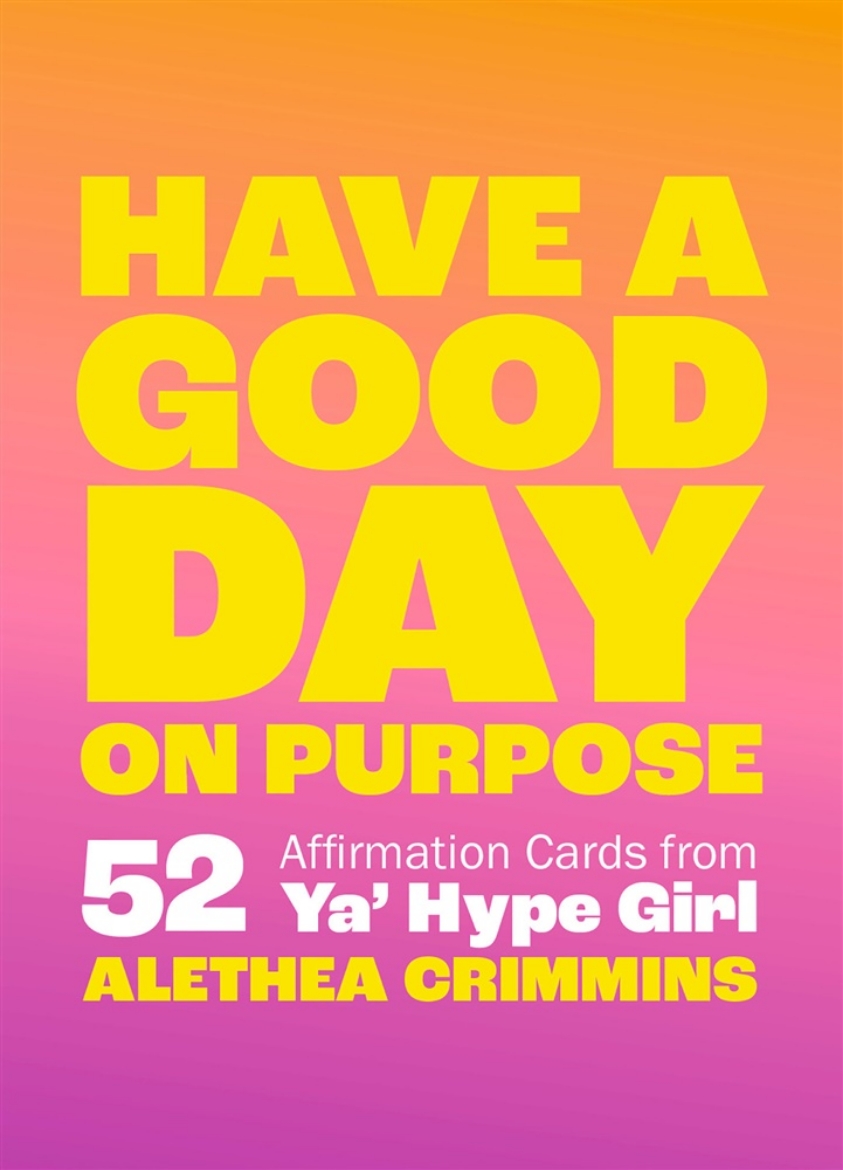 Picture of Have a Good Day on Purpose: 52 Affirmation Cards from Ya' Hype Girl