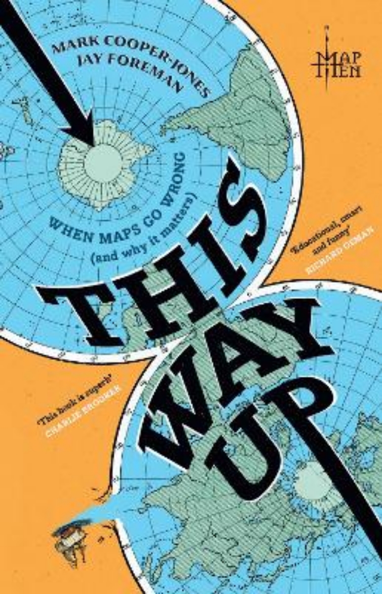 Picture of This Way Up: When Maps Go Wrong (and Why it Matters)