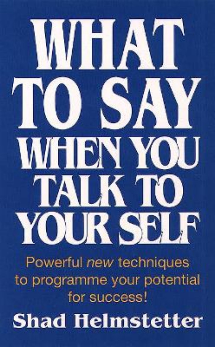Picture of What to say when you talk to yourself
