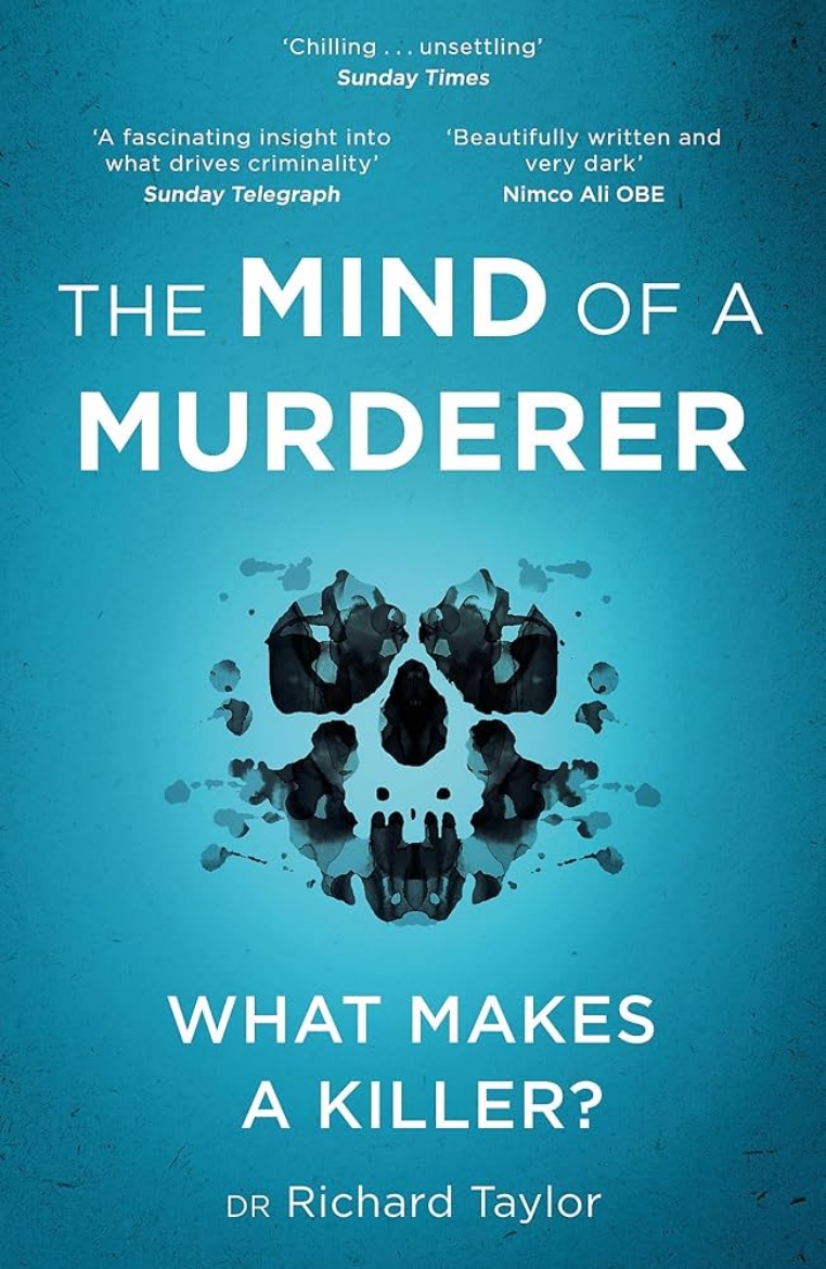 Picture of The Mind of a Murderer: A glimpse into the darkest corners of the human psyche, from a leading forensic psychiatrist