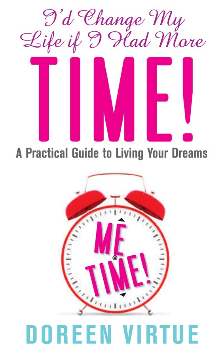 Picture of Id change my life if i had more time - a practical guide to living your dre