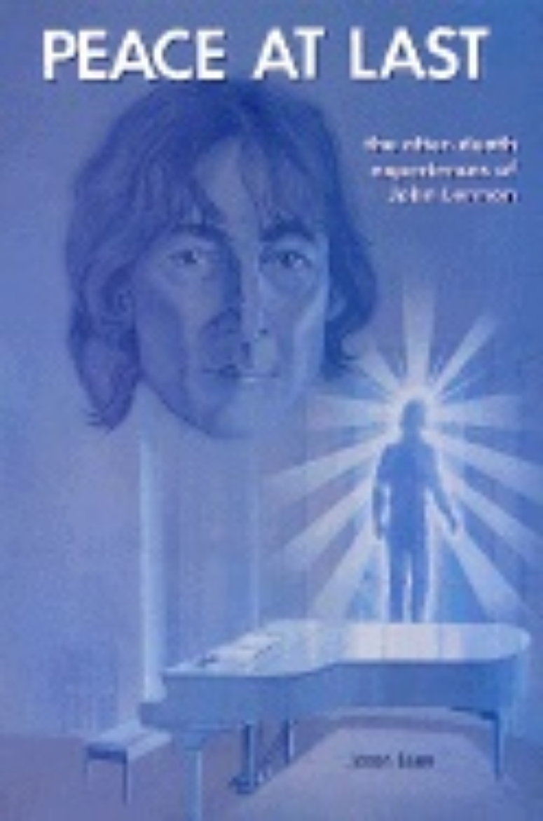 Picture of Peace At Last: The After-Death Experiences Of John Lennon