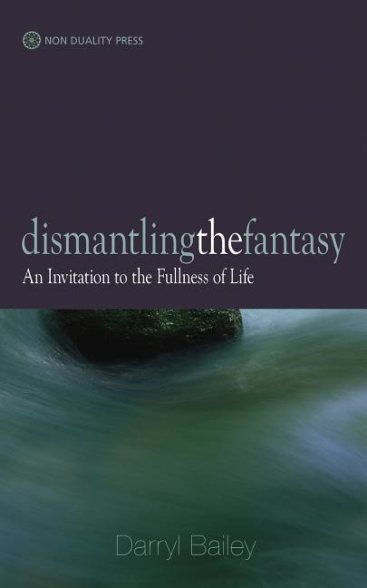 Picture of Dismantling the fantasy - an invitation to the fullness of life