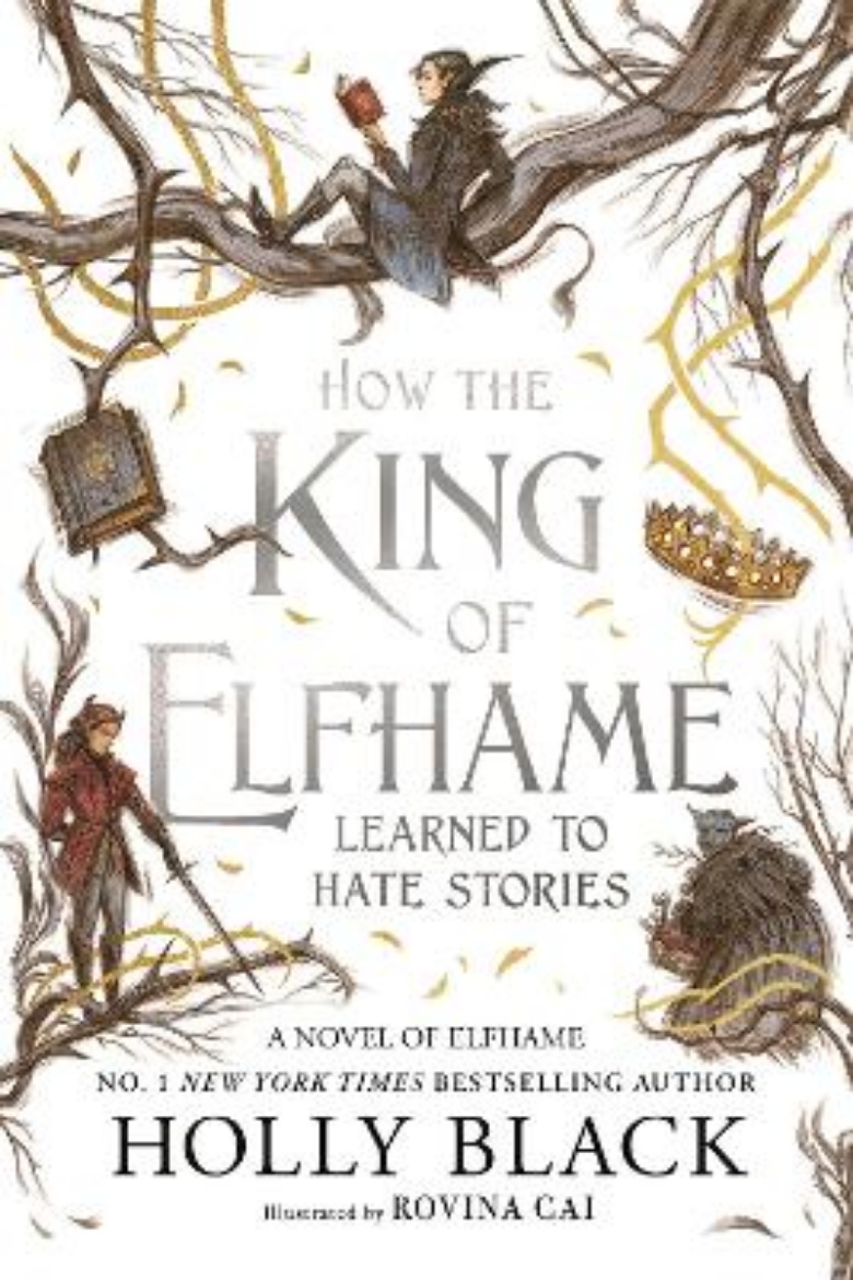 Picture of How the King of Elfhame Learned to Hate Stories (The Folk of the Air series
