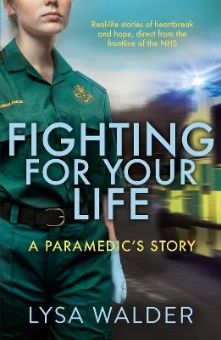 Picture of Fighting For Your Life: A paramedic's story