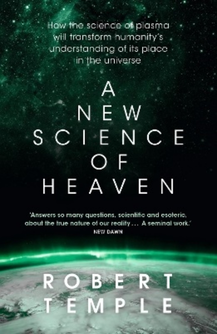 Picture of A New Science of Heaven: How the new science of plasma physics is shedding light on spiritual experience