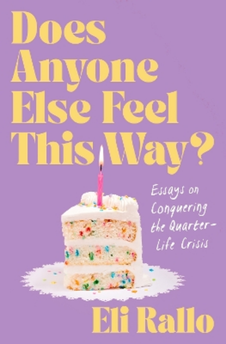 Picture of Does Anyone Else Feel This Way?: Essays on Conquering the Quarter-Life Crisis