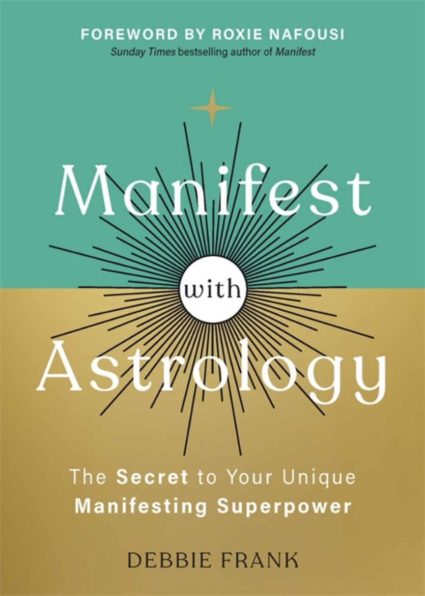 Picture of Manifest with Astrology: The Secret to Your Unique Manifesting Superpower
