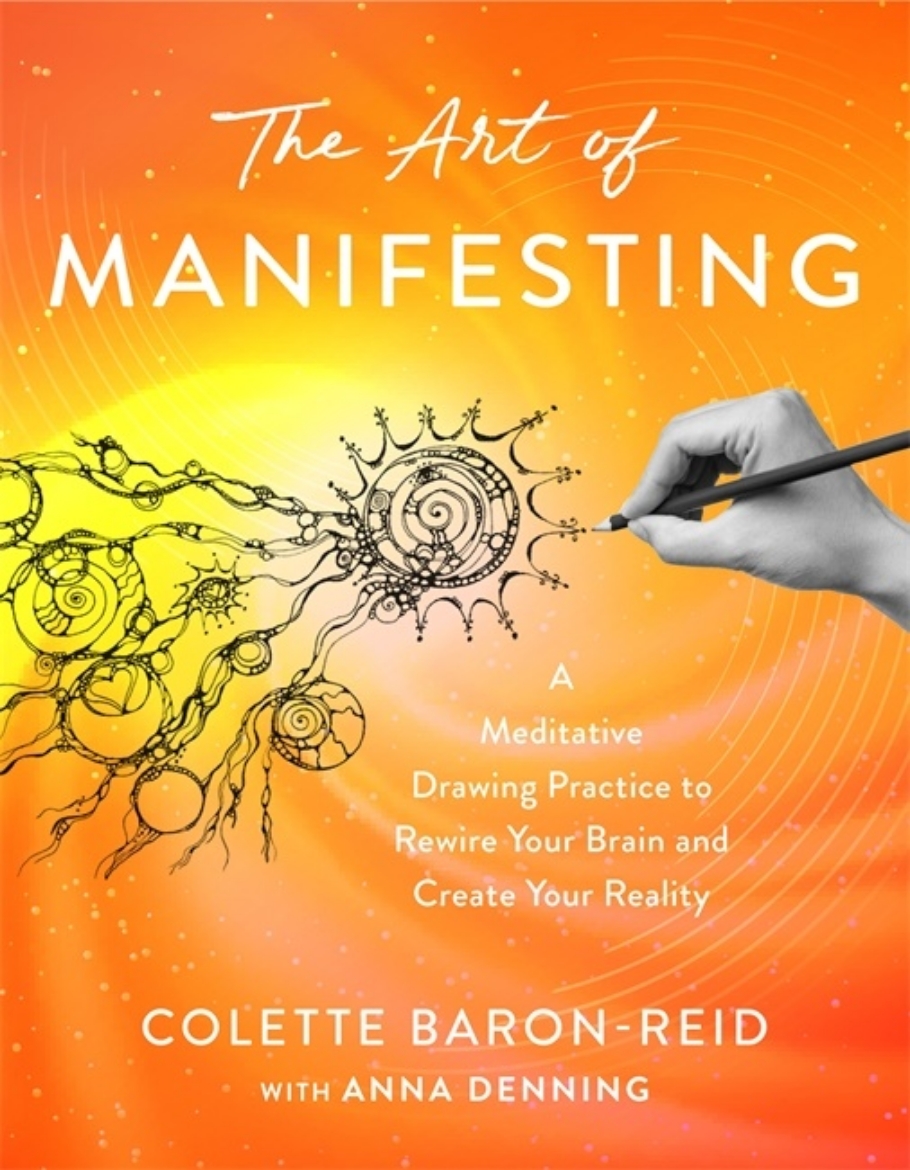 Picture of The Art of Manifesting: A Meditative Drawing Practice to Rewire Your Brain and Create Your Reality