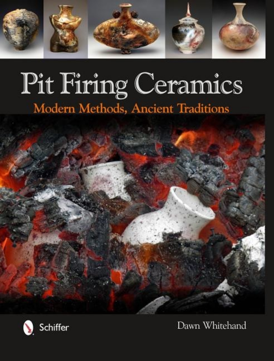 Picture of Pit Firing Ceramics : Modern Methods, Ancient Traditions