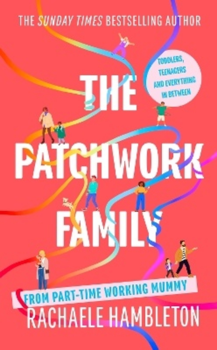 Picture of The Patchwork Family: Toddlers, Teenagers and Everything in Between from Part-Time Working Mummy