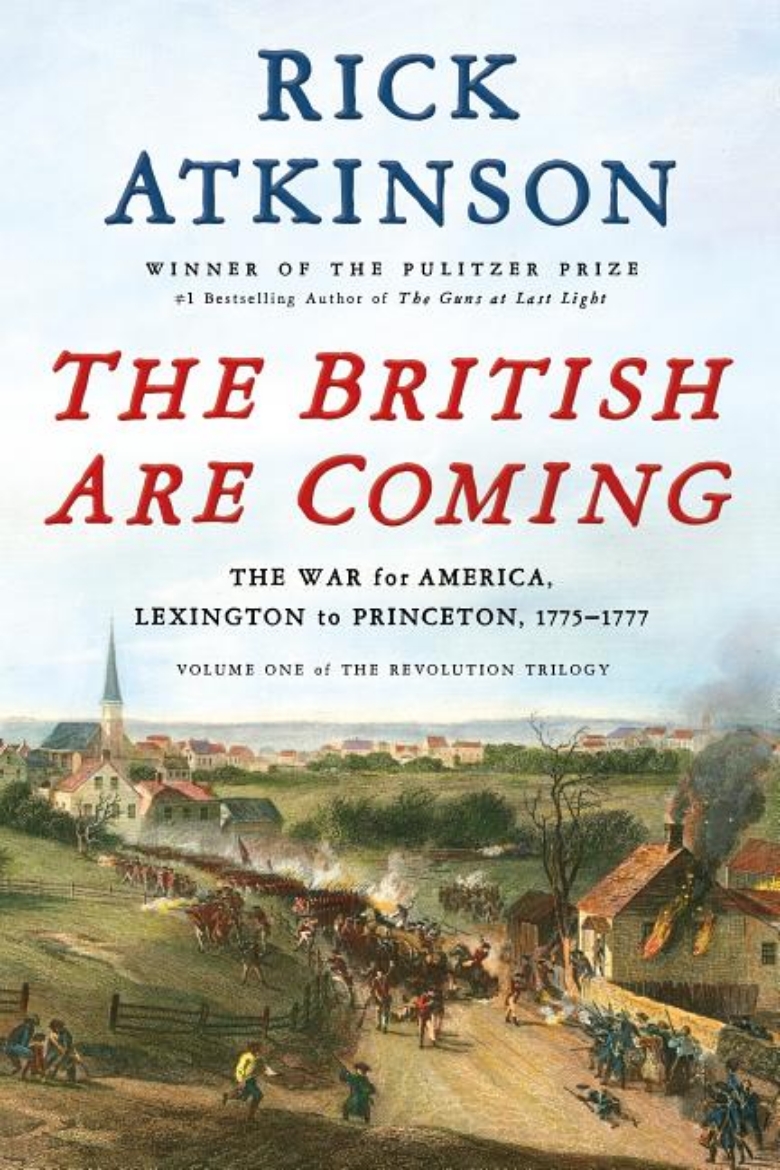 Picture of The British Are Coming : The War for America, Lexington to Princeton, 1775-1777
