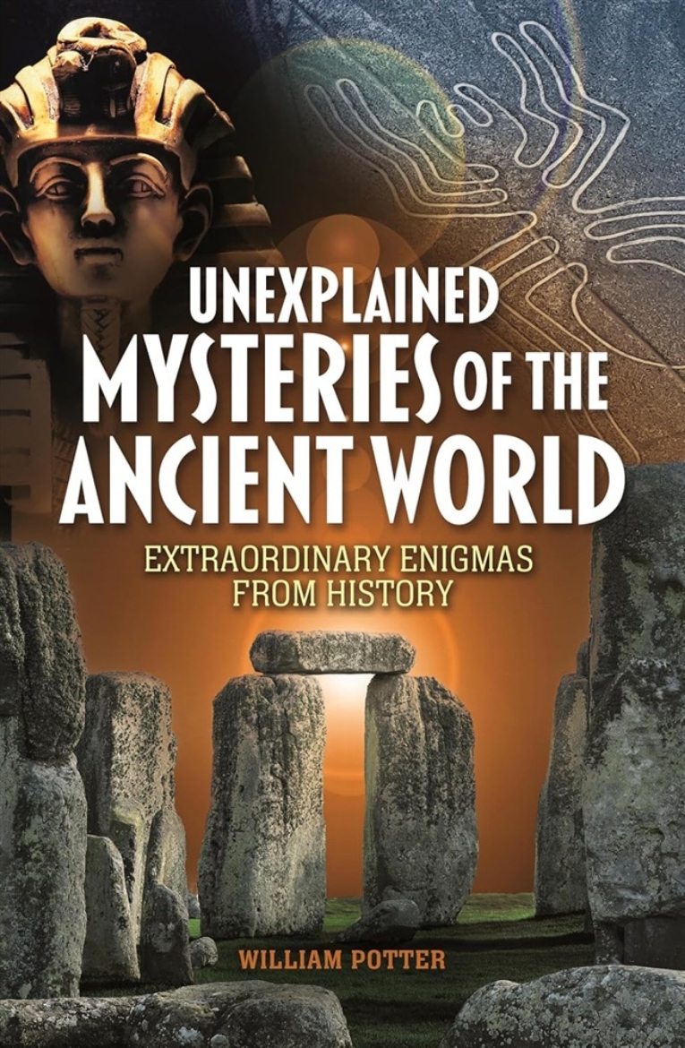 Bild på Unexplained Mysteries of the Ancient World: Extraordinary Enigmas from History